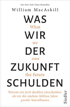gebrauchtes Buch – Was wir der Zukunft schulden: Warum wir jetzt darüber entscheiden, ob wir die nächste Million Jahre positiv beeinflussen - New York Times-Bestseller