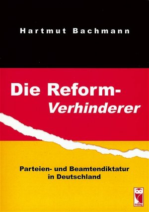 gebrauchtes Buch – Hartmut Bachmann  – Die Reformverhinderer Parteien- und Beamtendiktatur in Deutschland Reformverhinderer des geplünderten Sozialstaates Staatsbankrott - Enteignungen - Zwangshypotheken Sozialwissenschaften Verwaltung Pol