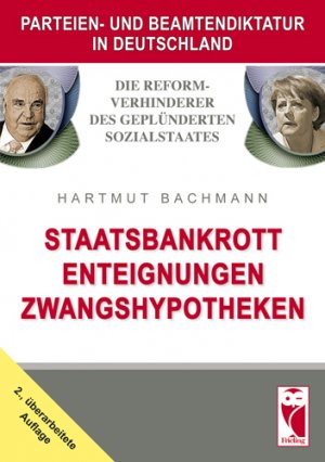 gebrauchtes Buch – Hartmut Bachmann  – Die Reformverhinderer des geplünderten Sozialstaates Staatsbankrott - Enteignungen - Zwangshypotheken. Parteien- und Beamtendiktatur in Deutschland Hartmut Bachmann (Autor)