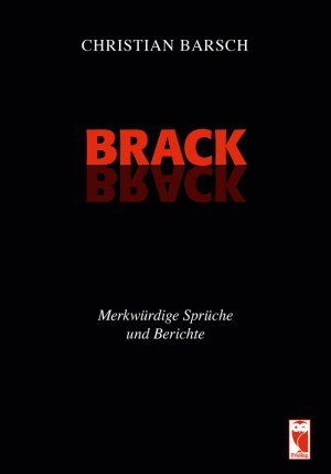 ISBN 9783828033627: Brack – Merkwürdige Sprüche und Berichte