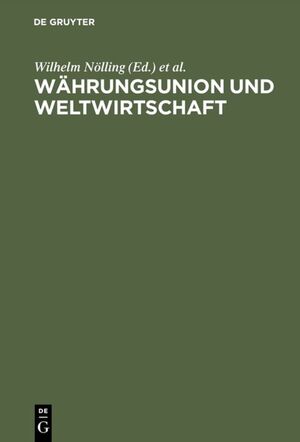 gebrauchtes Buch – Nölling, Wilhelm, Karl Albrecht Schachtschneider und Joachim Starbatty – Währungsunion und Weltwirtschaft Festschrift für Wilhelm Hankel