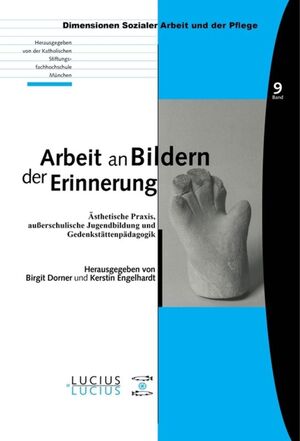 ISBN 9783828203501: Arbeit an Bildern der Erinnerung - Ästhetische Praxis, außerschulische Jugendbildung und Gedenkstättenpädagogik