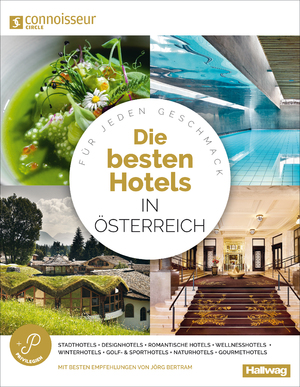 neues Buch – Die Besten Hotels in Österreich Connoisseur Circle - Für jeden Geschmack, Stadthotels + Wellnesshotels + Golf- & Sporthotels + Designhotels + Gourmethotels + Romantische Hotels + Winterhotels + Naturhotels