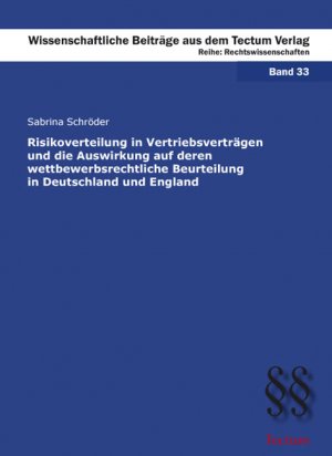 ISBN 9783828821118: Risikoverteilung in Vertriebsverträgen und die Auswirkung auf deren wettbewerbsrechtliche Beurteilung in Deutschland und England