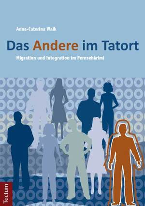 ISBN 9783828825932: Das Andere im Tatort - Migration und Integration im Fernsehkrimi