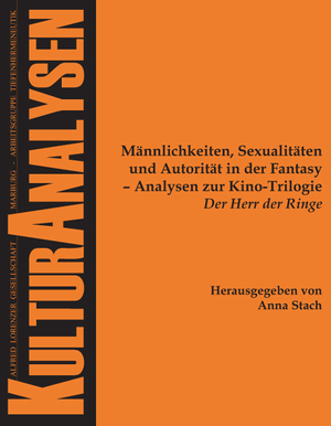 ISBN 9783828827639: Männlichkeiten, Sexualitäten und Autorität in der Fantasy - Analysen zur Kino-Trilogie "Der Herr der Ringe" | Anna Stach | Taschenbuch | 151 S. | Deutsch | 2011 | Tectum-Verlag | EAN 9783828827639