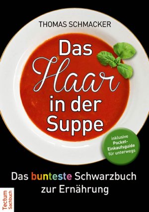 ISBN 9783828832749: Das Haar in der Suppe – Das bunteste Schwarzbuch zur Ernährung