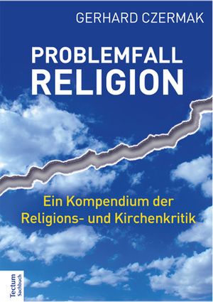 ISBN 9783828832855: Problemfall Religion - Ein Kompendium der Religions- und Kirchenkritik