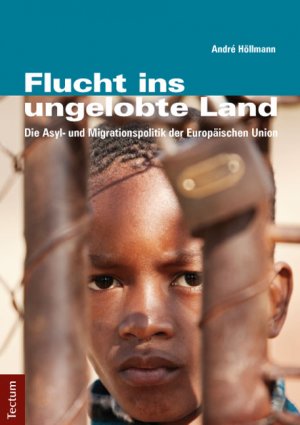 ISBN 9783828833838: Flucht ins ungelobte Land - Die Asyl- und Migrationspolitik der Europäischen Union