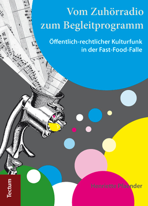 ISBN 9783828837577: Vom Zuhörradio zum Begleitprogramm - Öffentlich-rechtlicher Kulturfunk in der Fast-Food-Falle