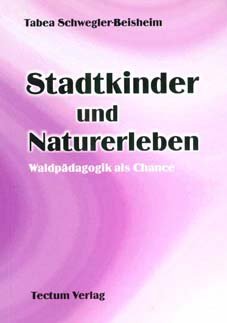 ISBN 9783828881532: Stadtkinder und Naturerleben. Waldpädagogik als Chance