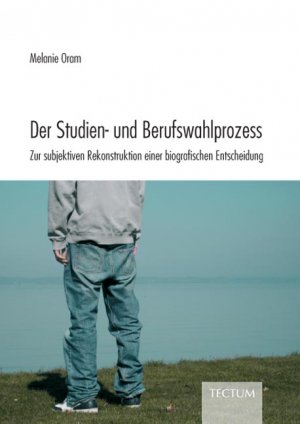 ISBN 9783828893863: Der Studien- und Berufswahlprozess - Zur subjektiven Rekonstruktion einer biografischen Entscheidung