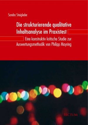 ISBN 9783828896031: Die strukturierende qualitative Inhaltsanalyse im Praxistest - Eine konstruktiv kritische Studie zur Auswertungsmethodik von Philipp Mayring