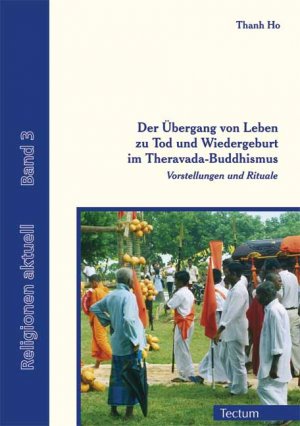 gebrauchtes Buch – Thanh Ho – Der Übergang von Leben zu Tod und Wiedergeburt im Theravada-Buddhismus - Vorstellungen und Rituale