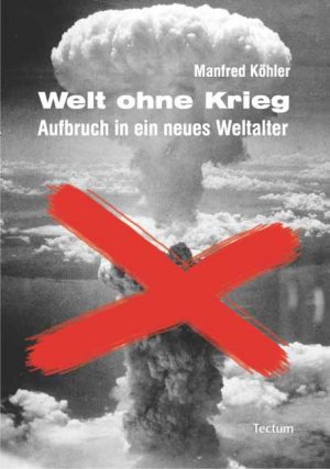 ISBN 9783828899964: Welt ohne Krieg - Aufbruch in ein neues Weltalter