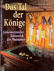 gebrauchtes Buch – Reeves, Nicholas und Richard H Wilkinson – Das Tal der Könige: Geheimnisvolles Totenreich der Pharaonen geheimnisvolles Totenreich der Pharaonen