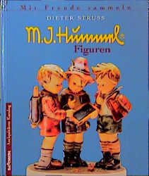 gebrauchtes Buch – Dieter Struss – M. J. Hummel Figuren / Mit Freude sammeln Hummel-Figurensammlung