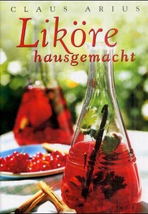 ISBN 9783828910966: Liköre hausgemacht