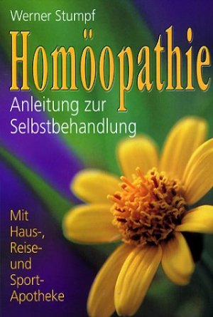 ISBN 9783828918986: Homöopathie . Anleitung zur Selbstbehandlung . Mit Haus-, Reise- und Sportapotheke