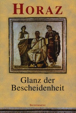 gebrauchtes Buch – Horatius Flaccus, Quintus – Glanz der Bescheidenheit: Oden und Epoden; lateinisch und deutsch.