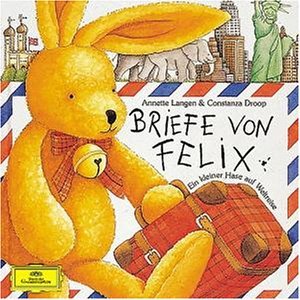 ISBN 9783829111928: Briefe von Felix: Ein kleiner Hase auf Weltreise - Hörspiel