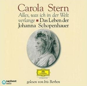 ISBN 9783829113939: Alles, was ich in der Welt verlange. 2 CDs. . Das Leben der Johanna Schopenhauer