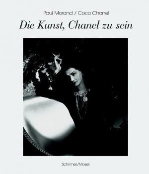 gebrauchtes Buch – Chanel, Coco; Morand – Die Kunst, Chanel zu sein