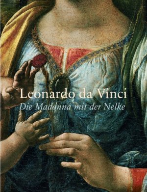 ISBN 9783829602723: Die Madonna mit der Nelke - Katalog Alte Pinakothek München