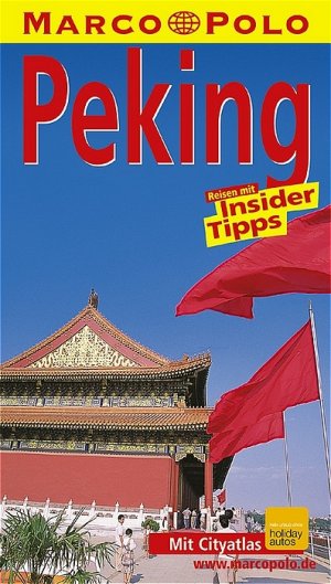 ISBN 9783829700818: Peking, Reisen mit Insider Tipps, Mit Cityatlas, Schütte, Hans-Wilm