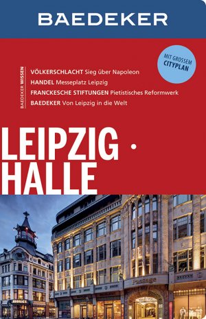 ISBN 9783829714136: Baedeker Reiseführer Leipzig, Halle - mit GROSSEM CITYPLAN