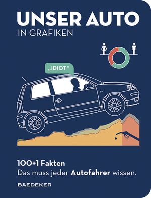 ISBN 9783829717908: UNSER AUTO in Grafiken - Baedekers 100+1 Fakten. Das muss jeder Autofahrer wissen.