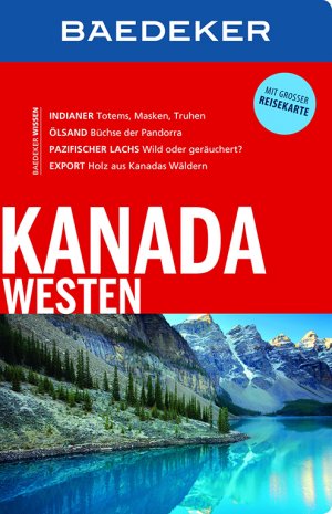 ISBN 9783829718516: Baedeker Reiseführer Kanada Westen - mit GROSSER REISEKARTE