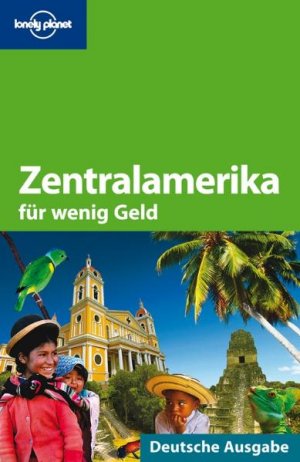 ISBN 9783829722261: Lonely Planet Reiseführer Zentralamerika für wenig Geld