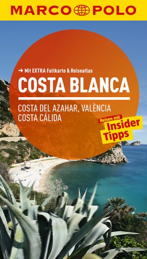 ISBN 9783829724340: MARCO POLO Reiseführer Costa Blanca, Costa del Azahar, Valencia Costa Cálida. Reisen mit Insider Tipps. Mit Extra Faltkarte & Reiseatlas