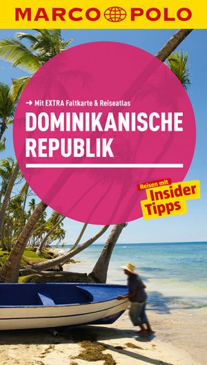 ISBN 9783829724432: MARCO POLO Reiseführer Dominikanische Republik - Reisen mit Insider-Tipps. Mit EXTRA Faltkarte & Reiseat