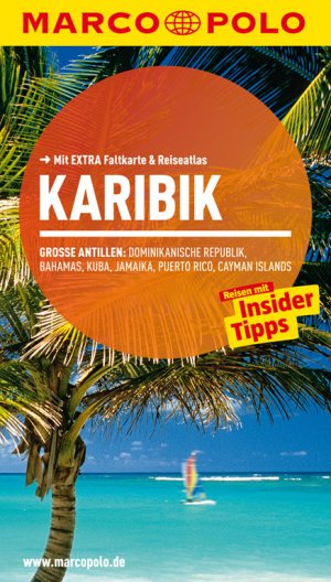 ISBN 9783829725026: MARCO POLO Reiseführer Karibik, Große Antillen, Dominikanische Republik, Bahamas – Kuba, Jamaika, Puerto Rico, Cayman Islands