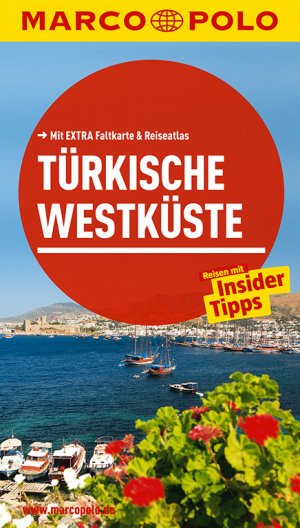 ISBN 9783829726382: MARCO POLO Reiseführer Türkische Westküste - Reisen mit Insider-Tipps. Mit EXTRA Faltkarte & Reiseatlas