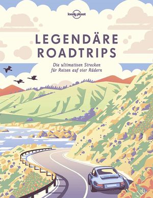 ISBN 9783829726801: Legendäre Roadtrips - die ultimativen Strecken für Reisen auf vier Rädern