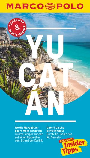 ISBN 9783829729369: MARCO POLO Reiseführer Yucatan - Reisen mit Insider-Tipps. Inkl. kostenloser Touren-App und Events&News