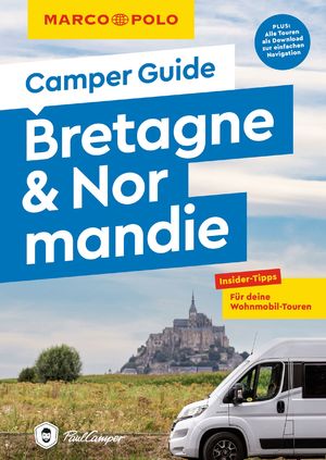 ISBN 9783829731935: MARCO POLO Camper Guide Bretagne & Normandie - Insider-Tipps für deine Wohnmobil-Touren