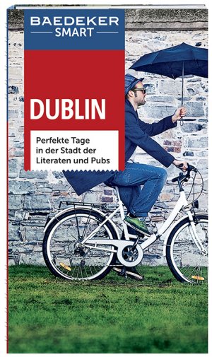 ISBN 9783829733175: Baedeker SMART Reiseführer Dublin - Perfekte Tage in der Stadt der Literaten und Pubs