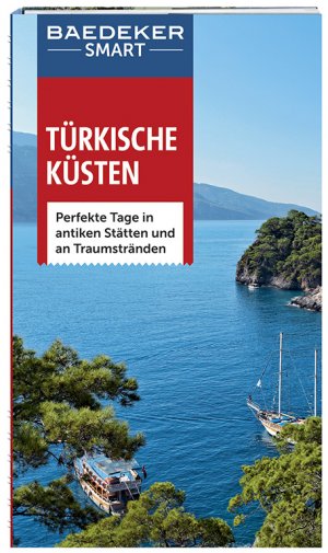 ISBN 9783829733571: Baedeker SMART Reiseführer Türkische Küsten - Perfekte Tage in antiken Stätten und an Traumstränden