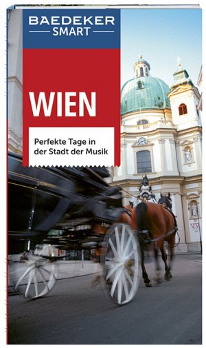 ISBN 9783829733601: Baedeker SMART Reiseführer Wien - Perfekte Tage in der Stadt der Musik