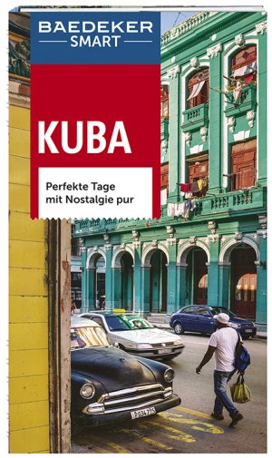 ISBN 9783829733670: Baedeker SMART Reiseführer Kuba - Perfekte Tage mit Nostalgie pur