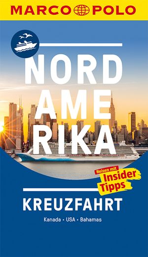 ISBN 9783829735803: MARCO POLO Reiseführer Kreuzfahrt Nordamerika - Der perfekte Begleiter für die Nordamerika-Kreuzfahrt mit Insider-Tipps