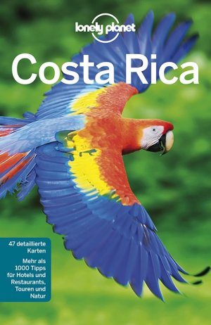 ISBN 9783829745260: Lonely Planet Reiseführer Costa Rica: Mehr als 1000 Tipps für Hotels und Restaurants, Touren und Natur