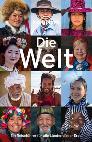 ISBN 9783829748490: LONELY PLANET Reiseführer Die Welt - Ein Reiseführer für alle Länder dieser Erde