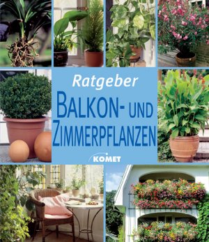 ISBN 9783829968348: Ratgeber Balkon- und Zimmerpflanzen