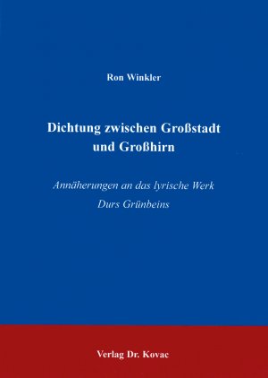 ISBN 9783830002116: Dichtung zwischen Grossstadt und Grosshirn - Annäherungen an das lyrische Werk Durs Grünbeins