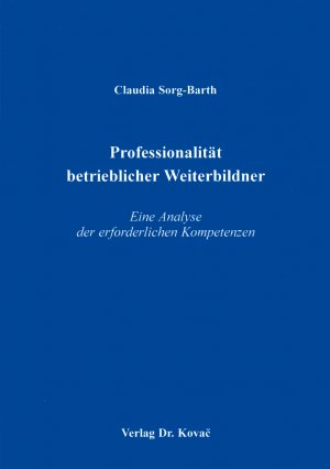 ISBN 9783830002581: Professionalität betrieblicher Weiterbildner - Eine Analyse der erforderlichen Kompetenzen